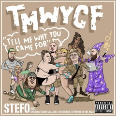 TMWYCF- Stefo Feat. Grynch, Taane Jr, Billy The Fridge & Prod By Evan206