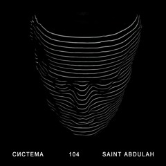 SYSTEMNAPOTVORA.LIVE # 104 | SAINT ABDULLAH