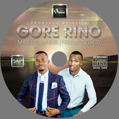 Mathias Mhere & Freeman - Gore Rino (produced by Oskid 2017)