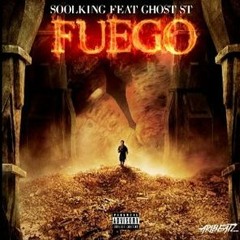 Fuego . Soolking Feat Ghost.st