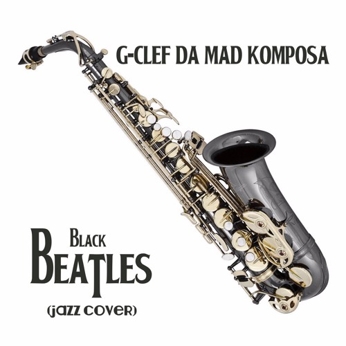 Stream GClef Da Mad Komposa Black Beatles (jazz cover) by Thrice