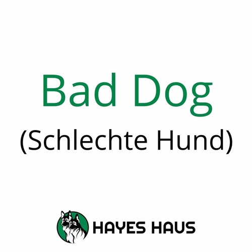 Stream episode How to Say Bad Dog in German (Schlechte Hund) by Hayes