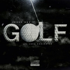 Golf (Prod. MexikoDro & StoopidXool) (LIL JAKE EXCLUSIVE)