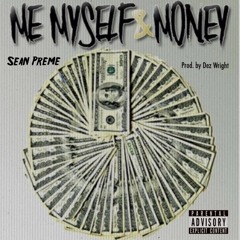 Me, Myself, And Money (prod. Dez Wright)