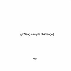 tea with gin$eng (gin$eng sample challenge)