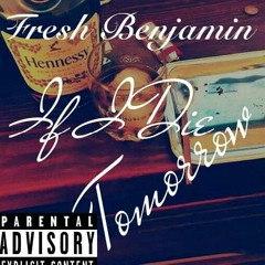 If I Die Tomorrow (Prod By N7)