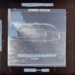 Selten Gehörte Musik (Roth, Wiener) - Tote Rennen Lieder (excerpt)