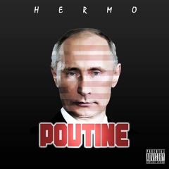 Hermo - Poutine ( Prod by LionBeats )