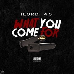 I - Lord X Jay 45 - What You Come For