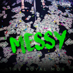 Messy - The Royal Mob