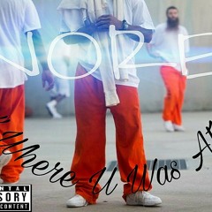 Nore -Where u was at