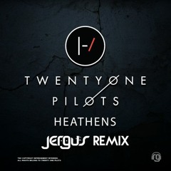 twenty one pilots - Heathens (Jergus Bootleg)[FREE DOWNLOAD]