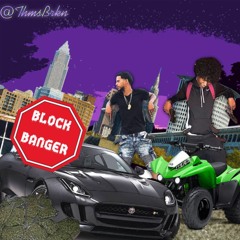 "Block Banger"