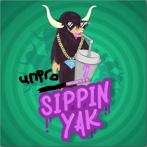 Sippin' Yak (VIP) by Dan Aux- Unpr0 Bootleg