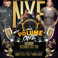 VOLUME ONE NYE CELEBRATION FT. YOUNG RASS, BIG ROCK, MORE FLEX INTL, VOLUME ONE