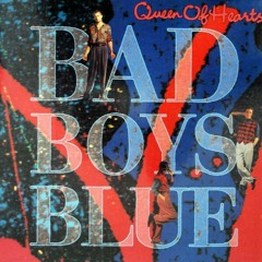 Bad Boys Blue (Queen Of Hearts "1990") - [Vintage Audio Mastering]