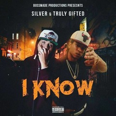 I Know-TG ft Silver