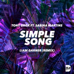 Tony Grox Ft Sabina Martins  Simple Song  (Liam Garner Remix)