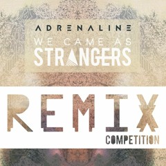We Came As Strangers - Adrenaline (Delta Echo Mix V2)