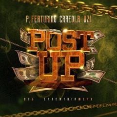 Post Up (ft. Craeola Uzi) (prod. JPKILLEDIT)