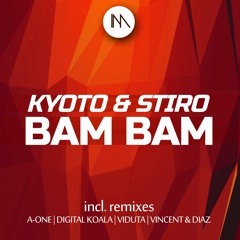 Kyoto feat. Stiro - Bam Bam (A-One Remix)[preview]