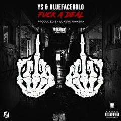 YS x BlueFaceBolo - Fuck A Deal