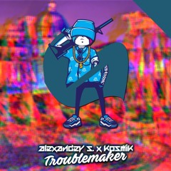 KosmiK X Alexander S. - Troublemaker [FREE DOWNLOAD]
