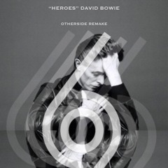 Heroes - David Bowie (OtherSide ReMake)