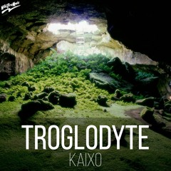 Kaixo - Troglodyte