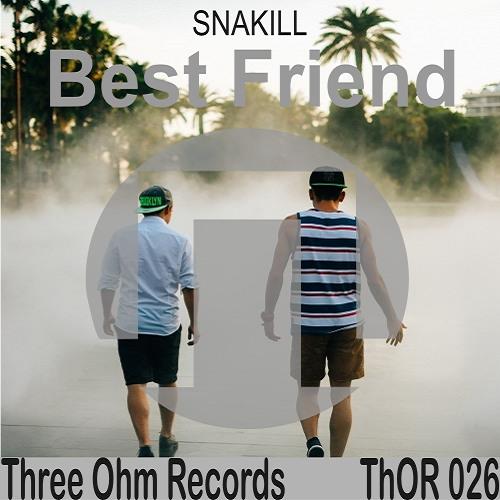 Stream Snakill - Best Friend [OUT NOW] by Three Ohm Records | Listen online  for free on SoundCloud
