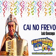 Cai No Frevo - Luiz Gonzaga