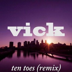 Vick - Ten Toes (REMIX)