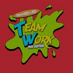 TEAMWORK (Prod.GriffyORO)