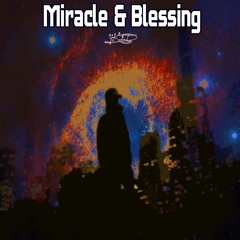 Miracle & Blessing (Prod. jvst x)