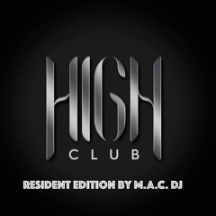 M.A.C. DJ Present  - /High Club Sofia/ Resident Edition 2017
