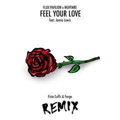 Flux Pavilion & NGHTMRE -  Feel Your Love feat. Jamie Lewis (Fista Cuffs & Fargo Remix)