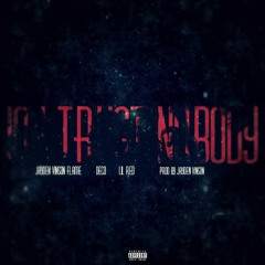 Jayden Vinson flame - Ion Trust Nobody ft. Lil Red & Deco