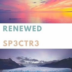 SP3CTR3- Renewed