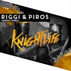 Riggi And Piros - Knightlife (Andrey Remix)