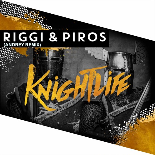 Riggi And Piros - Knightlife (Andrey Remix)