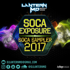 Soca Exposure 2017 - Dj Lantern MD (2017 Soca Sampler)