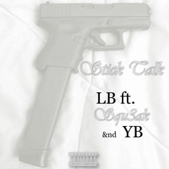 LB x La'Squeak x YB - Stick Talk Remix