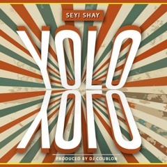 Seyi Shay- YOLO YOLO