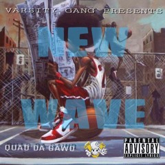 QUAD DA GAWD x New Wave(produced by. S.dotfire)*Mastered by North-Village Recording*