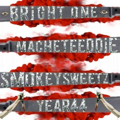 Bright One - Macheteeddie [PRXD.SWEETZ]