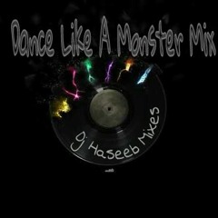 Dance Like A Monsters Mix By Dj Haseeb