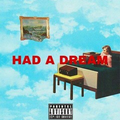 HAD A DREAM