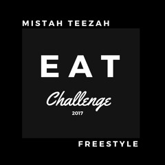 EAT Freestyle - [MiSTaH TeeZaH]