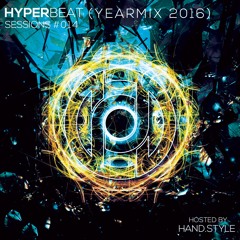 Hyper Beat Sessions 014 (Yearmix 2016) - Mixed by Hand.Style