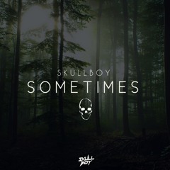 SkullBoy - Sometimes (Buy = Free Download)
